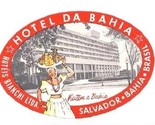 Hotel De Bahia Salvador Brazil  Luggage Label Hotels Bianchi Ltd - £9.49 GBP