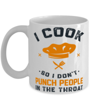 I Cook So I Don't Punch People In The Throat Shirt  - $14.95