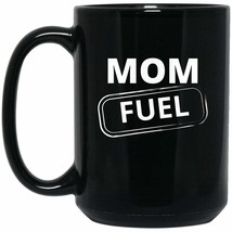 Mom Fuel Mug 11oz 15oz Black Ceramic Coffee Mug For New Mom Wife Mother Mama Mom - £13.81 GBP