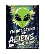I&#39;m Not Saying It Was Aliens But It Was Aliens Parking Sign 9 X 12 - €21,87 EUR