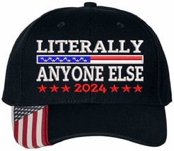 Trump 2024 Biden Hat &quot;LITERALLY ANYONE ELSE&quot; Custom Embroidered Hat Var.... - £19.68 GBP