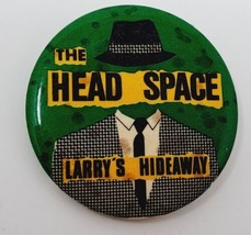 Larry&#39;s Hideaway / Head Space Pinback Button VTG Pin Punk New Wave Black Flag - £22.18 GBP