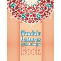 Mandala Patterns Adult Coloring Book: 11 (Sacred Mandala Designs and Patterns Co - $7.00