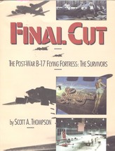 SOFTcover book: &quot;Final Cut&quot; Boeing B-17 bombers in postwar service 200 pages - £15.69 GBP