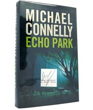 Michael Connelly ECHO PARK Signed 1st Edition 1st Printing - £80.71 GBP