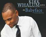 Babyface Songbook [Audio CD] Kirk Whalum - $3.77