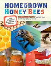 Homegrown Honey Bees: An Absolute Beginner&#39;s Guide to Beekeeping Your First Year - £6.62 GBP