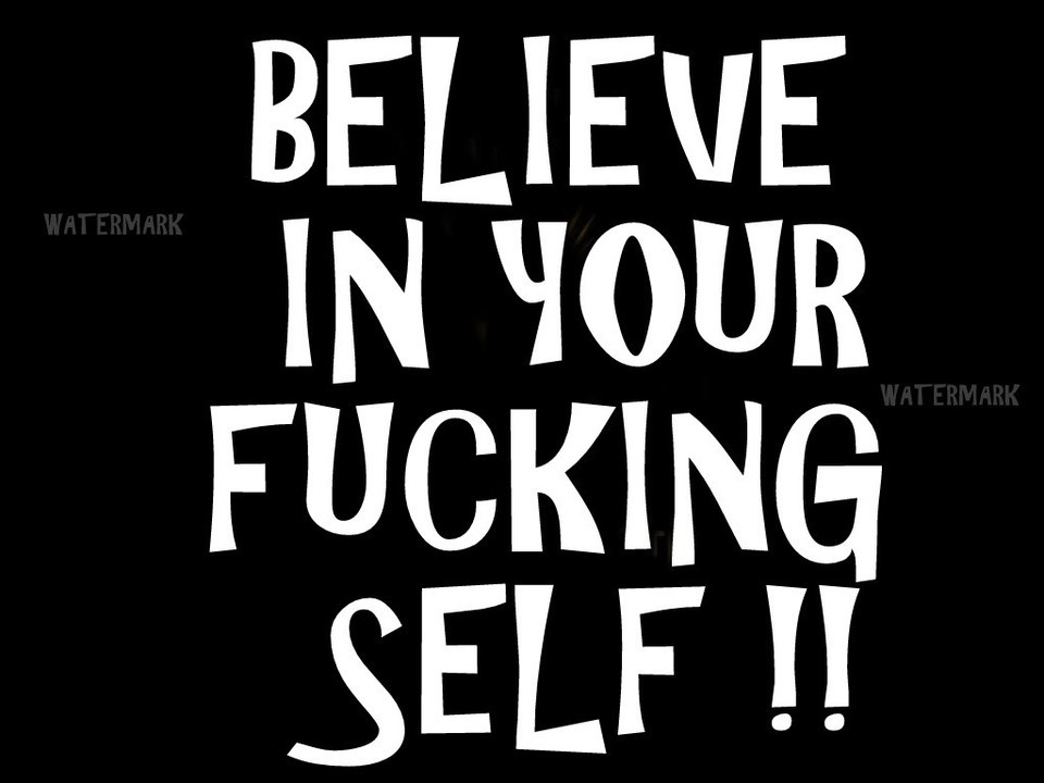 MOTIVATION SIGN SUCCESS &quot; BELIEVE IN YOUR F***ING SELF &quot; PUBLICITY PHOTO... - $9.47