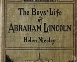 The Boys&#39; Life of Abraham Lincoln by Helen Nicolay / 1908 Century Co. Ha... - £17.88 GBP