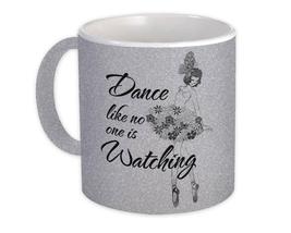 Dance Like no one is Watching : Gift Mug Dancer Ballet Quote Decor - £15.87 GBP