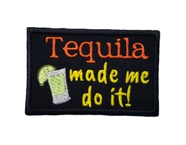 Tequila Made Me Do It Embroidered Iron On Patch 3.0&quot; x 1.75&quot; Cinco De Mayo Inspi - £4.93 GBP