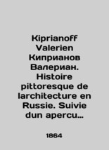 Kiprianoff Valerien Cyprianov Valerian. Histoire pittosque de lararchitecture en - £638.68 GBP