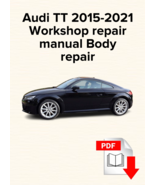 Audi TT 2015,2016,2017,2018,2019,2020,2021 Workshop repair manual Body r... - $17.99