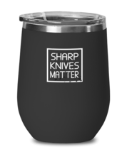 Wine Glass Tumbler Stainless Steel Funny Sharp Knives Matter  - £26.03 GBP