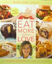 Eat More of What You Love (QVC Pbk) [Paperback] Marlene Koch R.D. - £2.33 GBP