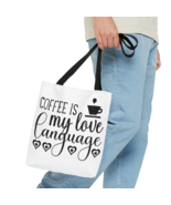 Coffee is my Love Language Tote Bag - $23.56 - $32.31
