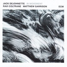 Jack DeJohnette / Ravi Coltrane / Matthew Garrison – In Movement CD - £13.79 GBP