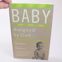 SIGNED Baby Designed By God By Hess, Amanda And Hess, Jeremy Paperback Book Good - £12.16 GBP