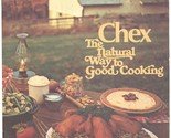 Chex: The Natural Way to Good Cooking [Paperback] unknown author - $2.93
