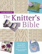 Knitters Bible by Claire Crompton (2004, Trade Paperback) - £9.67 GBP