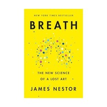 Breath: The New Science of a Lost Art Nestor, James - $27.00