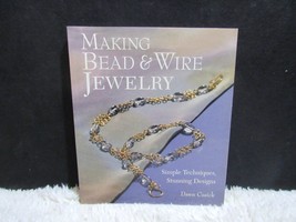 2002 Making Bead &amp; Wire Jewelry by Dawn Cusick Paperback Book - £5.46 GBP