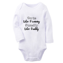 Cute Like Mommy Smelly Like Daddy Funny Romper Baby Bodysuits Newborn Jumpsuits - £8.28 GBP