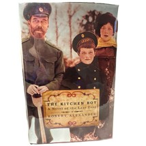 The Kitchen Boy A Novel of the Last Tsar by Robert Alexander 2003 1st Ed Signed - £24.79 GBP