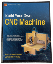 Build Your Own CNC Machine BOOK by Patrick Hood-Daniel, James Floyd Kell... - £14.78 GBP