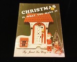 Christmas is What You Make It Magazine by Janet Lee Way - $10.00