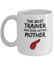 Trainer Mom Mug - Best Trainer Mother Ever - Funny Gift for Sport Trainer Mama - - £13.51 GBP+