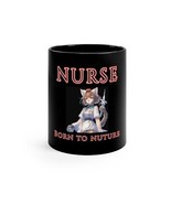 Nurse Born To Nurture Black 11oz Nurse Mug | Nurse Graduation Gift Anime422 - £9.36 GBP
