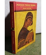 Ponder These Things: Praying With Icons of the Virgin Williams, Rowan - £15.35 GBP