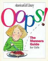 Oops!: The Manners Guide for Girls (American Girl Library) by Nancy Holyoke - £1.81 GBP