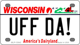 Uff Da Wisconsin Novelty Mini Metal License Plate Tag - $14.95
