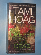 DEEPER THAN THE DEAD - A novel by Tami Hoag - $5.99