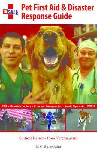 Pet First Aid and Disaster Response Guide by G. Elaine Acker and Pets Am... - $14.50