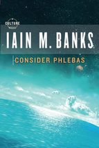 Consider Phlebas (Culture) [Paperback] Banks, Iain M. - £12.00 GBP