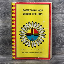 Something New Under The Sun Cookbook Junior League Of Phoenix 1972 VTG Recipes - £7.31 GBP