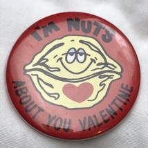 I&#39;m Nuts About You Valentine Vintage Pin Button Pinback - $10.00