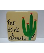 Eat drink and remarry cactus refrigerator magnet vintage - $9.90