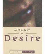 Archeology of Desire [Paperback] Sagan, Miriam - £6.50 GBP