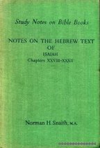 NOTES ON THE HEBREW TEXT OF ISAIAH chapters xxviii-xxxii [Hardcover] Sna... - $35.00