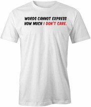 Words Cannot Express T Shirt Tee Short-Sleeved Cotton Clothing Sarcastic S1WSA822 - £12.89 GBP+