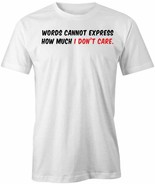 WORDS CANNOT EXPRESS TShirt Tee Short-Sleeved Cotton CLOTHING SARCASTIC ... - £12.79 GBP+