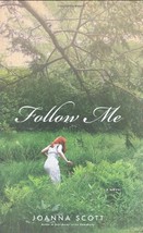 An item in the Books & Magazines category: Follow Me: A Novel Scott, Joanna
