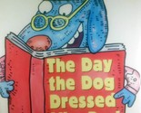 The Day The Dog Dressed Like Dad by Tom Amico &amp; James Proimos / 2004 Har... - $6.83