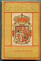 In the Palace of the King; A Love Story of Old Madrid [Hardcover] Crawford, Fra - £7.21 GBP