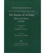 Passion of al-Hallaj. Mystic and Martyr of Islam. Volume 2 The Survival ... - $230.00