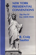 2004/ New York Presidential Conventions: The PRE-TV Era (1839-1924) Signed Tpb - £14.22 GBP